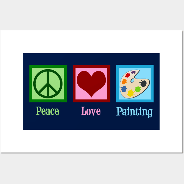 Peace Love Painting Wall Art by epiclovedesigns